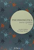 Ler Psicossomática: Teoria e Prática, do autor Geraldo Caldeira; José Diogo Martins Ler Psicossomática: Teoria e Prática, do autor Geraldo Caldeira; José Diogo Martins