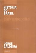 Ler História do Brasil com Empreendedores, do autor Jorge Caldeira Ler História do Brasil com Empreendedores, do autor Jorge Caldeira