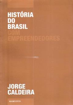 História do Brasil com Empreendedores, do autor Jorge Caldeira