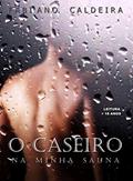 Ler O CASEIRO NA MINHA SAUNA, do autor FABIANO CALDEIRA