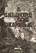 Ler A Caldeira dos Desígnios: Erik Nelson, O Apóstolo da Amazônia, do autor A.J. Cruz Ler A Caldeira dos Desígnios: Erik Nelson, O Apóstolo da Amazônia, do autor A.J. Cruz