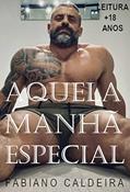 Ler AQUELA MANHÃ ESPECIAL, do autor FABIANO CALDEIRA