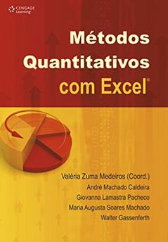 Métodos quantitativos com excel, do autor Valéria Medeiros; André Caldeira; Giovanna Pacheco; Maria Machado; Walter Gassenferth