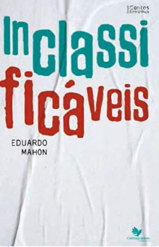 Ler INCLASSIFICÁVEIS, do autor EDUARDO MAHON