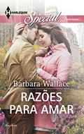 Ler Razões para Amar (Harlequin Special Livro 102), do autor Barbara Wallace