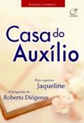 Ler Casa do Auxílio, do autor Roberto Diógenes