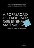 Ler Formação do professor que ensina matemática: Perspectivas e Pesquisas, do autor Adair Mendes Nacarato; Maria Auxiliadora Vilela Paiva