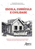 Ler Escola, currículo e civilidade: modos de configuração da escolarização primária no acre território (1903 - 1951), do autor Maria Auxiliadora Barbosa Macedo