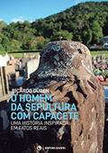 Ler O Homem Da Sepultura Com Capacete, do autor Ricardo Düren