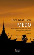 Ler Medo: Sabedoria indispensável para transpor a tempestade, do autor Thich Nhat Hanh Ler Medo: Sabedoria indispensável para transpor a tempestade, do autor Thich Nhat Hanh