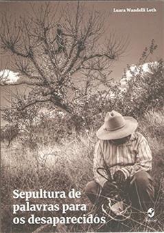 Sepultura de Palavras Para os Desaparecidos, do autor Luara Wandelli Loth