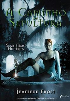 A Caminho da Sepultura: 1, do autor Jeaniene Frost