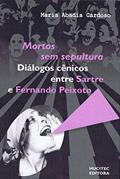 Ler Mortos sem sepultura: Diálogos cênicos entre Sartre e Fernando Peixoto, do autor Maria Abadia Cardoso