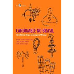 Candomblé no Brasil: Resistência Negra na Diáspora Africana, do autor Ronan da Silva Parreira Gaia; Ariel Teixeira Roque; Alice da Silva Vitória