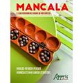 Ler Mancala: o jogo africano no ensino da matemática, do autor Rinaldo Pevidor Pereira; Henrique Ler Mancala: o jogo africano no ensino da matemática, do autor Rinaldo Pevidor Pereira; Henrique
