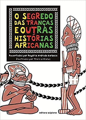 O segredo das tranças e outras histórias africanas, do autor Rogério Andrade Barbosa