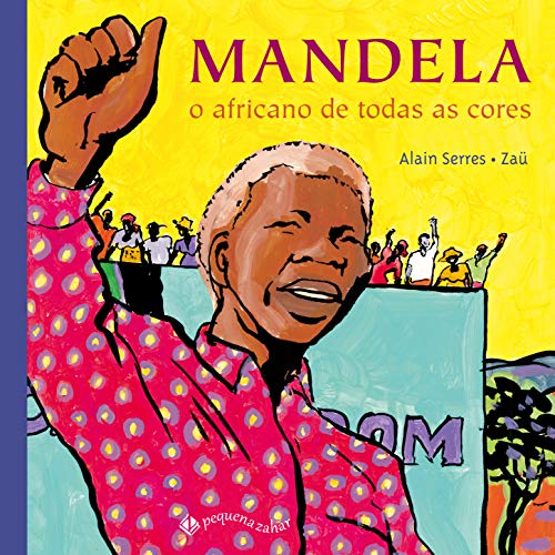 Ler Mandela: O africano de todas as cores, do autor Alain Serres; Zaü