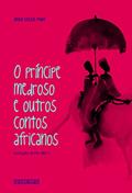 Ler O príncipe medroso e outros contos africanos, do autor Anna Soler-Pont Ler O príncipe medroso e outros contos africanos, do autor Anna Soler-Pont
