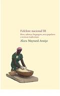 Ler Folclore Nacional III - Ritos, sabença, linguagem, artes populares e técnicas tradicionais, do autor Alceu Maynard Araujo Ler Folclore Nacional III - Ritos, sabença, linguagem, artes populares e técnicas tradicionais, do autor Alceu Maynard Araujo