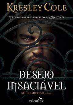 Desejo insaciável (Imortais Livro 1), do autor Kresley Cole