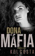 Ler Dona da Máfia (Soprattuto Livro 3), do autor Kel Costa Ler Dona da Máfia (Soprattuto Livro 3), do autor Kel Costa