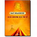 Ler Algo Sinistro Vem por Aí, do autor Ray Bradbury