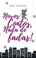 Ler Novos Contos, Nada de Fadas!, do autor Meg Mendes
