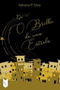 Ler O Brilho de uma Estrela, do autor Adriana P. Silva