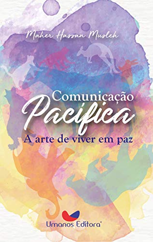 COMUNICAÇÃO PACÍFICA: A arte de viver em paz, do autor MAHER HASSAN MUSLEH