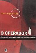 Ler O OPERADOR, do autor Lucas Figueiredo