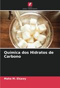 Ler Química dos Hidratos de Carbono, do autor Maha M. Elsawy