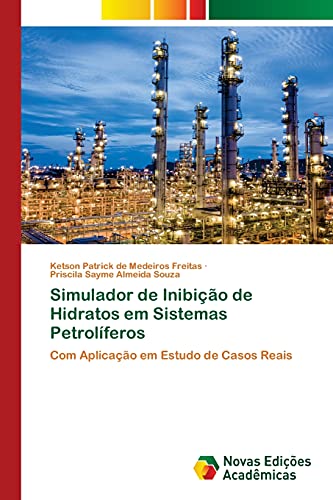 Ler Simulador de Inibição de Hidratos em Sistemas Petrolíferos: Com Aplicação em Estudo de Casos Reais, do autor Ketson Patrick de Medeiros Freitas; Priscila Sayme Almeida Souza Ler Simulador de Inibição de Hidratos em Sistemas Petrolíferos: Com Aplicação em Estudo de Casos Reais, do autor Ketson Patrick de Medeiros Freitas; Priscila Sayme Almeida Souza
