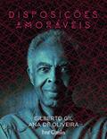 Ler Disposições Amoráveis, do autor Gilberto Gil; Ana de Oliveira