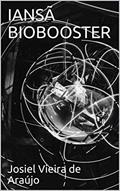 Ler IANSÃ BIOBOOSTER, do autor Josiel Vieira de Araújo