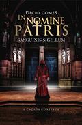 Ler In nomine patris: Sanguinis Sigillum, do autor Décio Gomes
