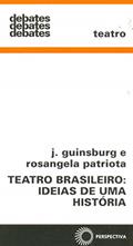 Ler Teatro brasileiro: ideias de uma história: 329, do autor J. Guinsburg; Rosangela Patri Ler Teatro brasileiro: ideias de uma história: 329, do autor J. Guinsburg; Rosangela Patri