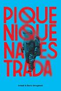 Ler Piquenique na estrada, do autor Arkádi Strugátski; Boris Strugátski