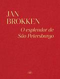 Ler O Esplendor de São Petersburgo, do autor Jan Brokken