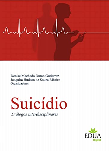 Ler Suicídio: diálogos interdisciplinares, do autor Denise Machado Duran Gutierrez; Joaquim Hudson de Souza Ribeiro Ler Suicídio: diálogos interdisciplinares, do autor Denise Machado Duran Gutierrez; Joaquim Hudson de Souza Ribeiro