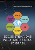 Ler Ecossistema das Iniciativas Sociais no Brasil, do autor Maria Cecília Prates Rodrigues. Ler Ecossistema das Iniciativas Sociais no Brasil, do autor Maria Cecília Prates Rodrigues.
