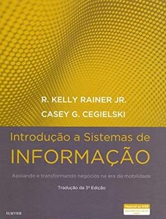 Introdução a Sistemas de Informação, do autor Kelly Rainer Jr. R