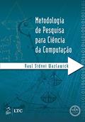 Ler Metodologia de pesquisa para ciência da computação, do autor Raul Wazlawick