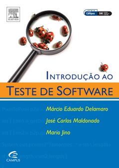 Introdução ao Teste de Software, do autor Márcio Eduardo Delamaro; José Carlos Maldonado; Mario Jino