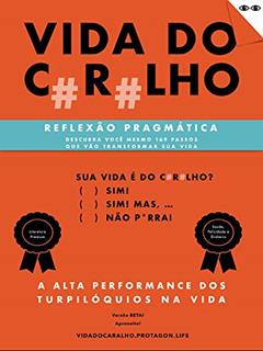 Vida do Caralho: Reflexão Pragmática de Alta Performance, do autor Protagon Life