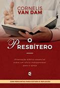 Ler Presbítero, O, do autor Cornelis Van Dam