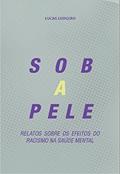 Ler Sob a Pele: relatos sobre os efeitos do racismo na saúde mental, do autor Lucas Ludgero Ler Sob a Pele: relatos sobre os efeitos do racismo na saúde mental, do autor Lucas Ludgero
