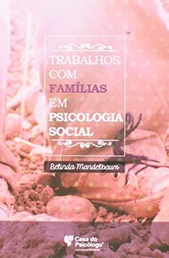 Trabalhos com Famílias em Psicologia Social, do autor Belinda Mandelbaum