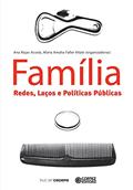 Ler Família: redes, laços e políticas públicas, do autor Ana Rojas Acosta; Amalia Faller Vital Maria Ler Família: redes, laços e políticas públicas, do autor Ana Rojas Acosta; Amalia Faller Vital Maria