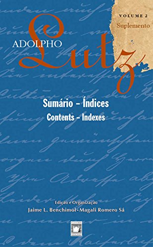 Ler Adolpho Lutz - Sumário - Índices - v.2, Suplemento, do autor Jaime L. Benchimol; Magali Romero Sá