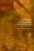 Ler A Música e a Dança Popular na Aprendizagem das Artes Cênicas. Jogos Rapsódicos, do autor Luis Carlos Ribeiro Dos Santos